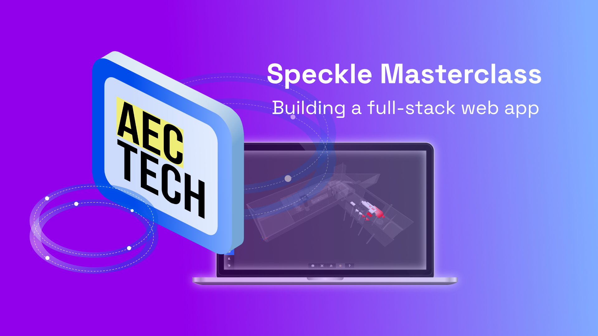 AEC Tech Masterclass: building your first full stack Speckle web application
