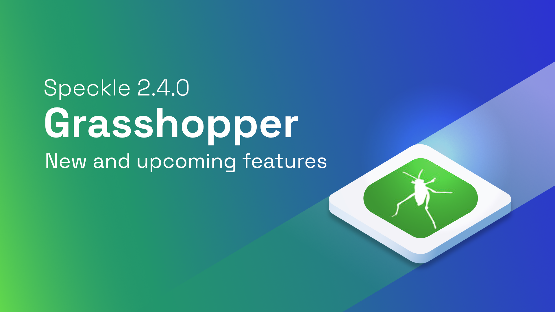 2.4.0 🦗 Grasshopper new and upcoming features