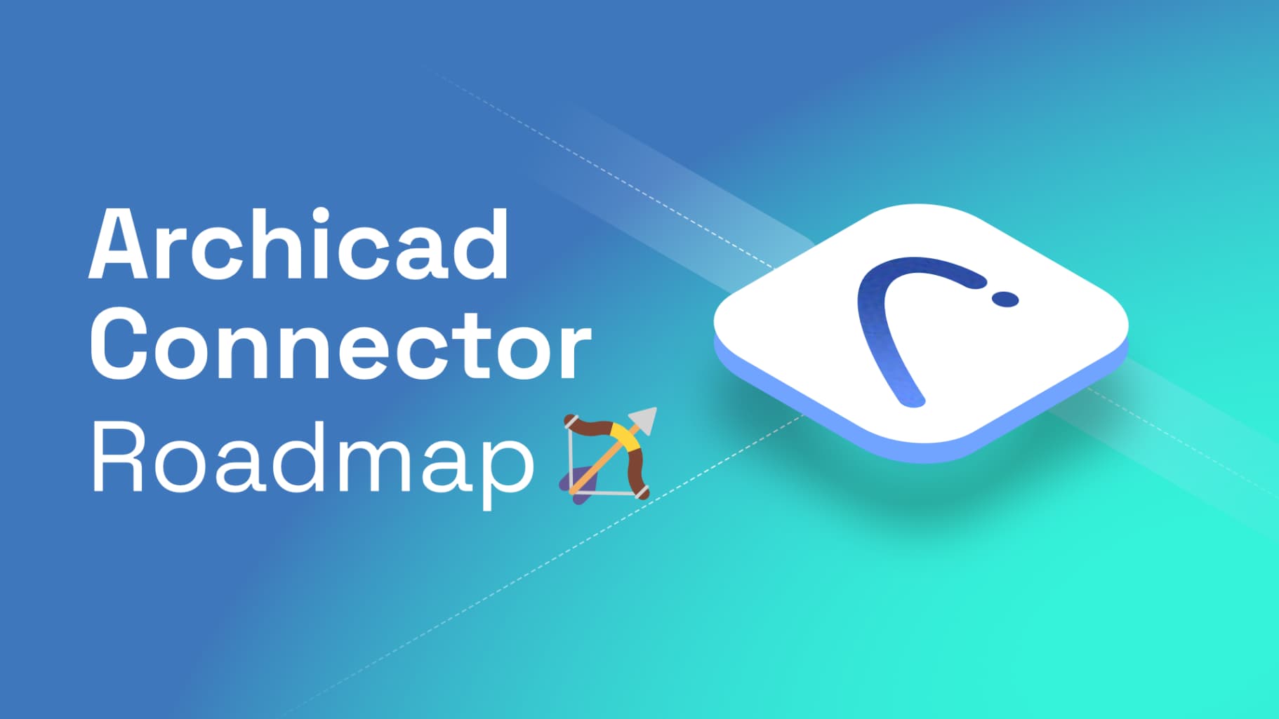 Archicad Connector Roadmap