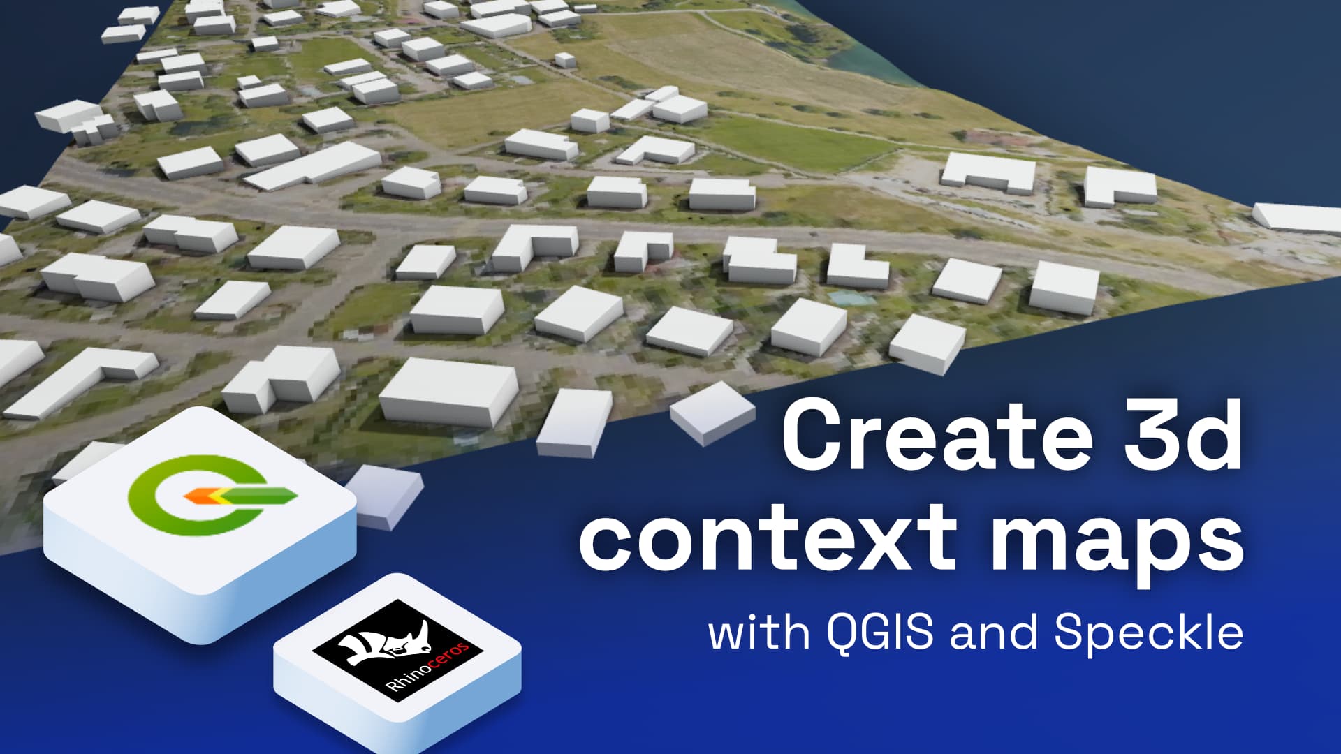 Create 3D Context Maps with QGIS and Speckle
