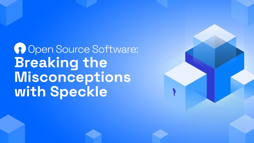 Open Source Software: Breaking the Misconceptions with Speckle