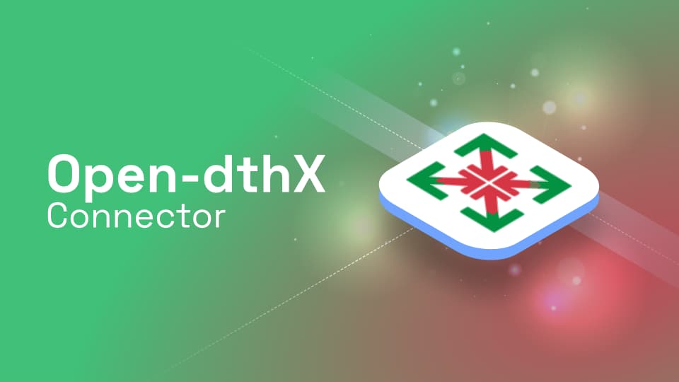 Introducing the Open-dthX Connector