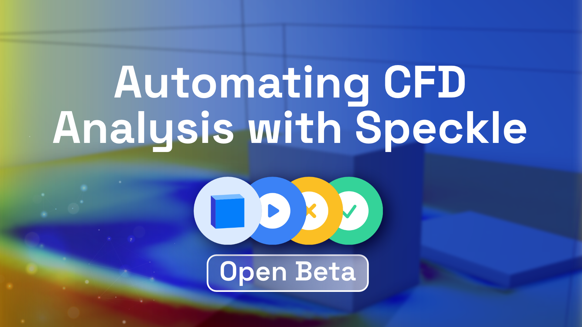 Automating CFD Analysis with Speckle