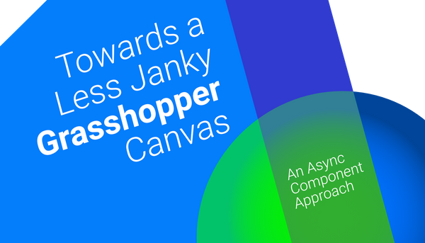 Towards A Less Janky Grasshopper Canvas