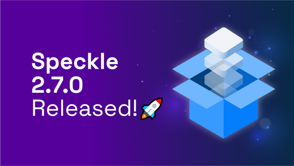 Speckle 2.7 Is Here!