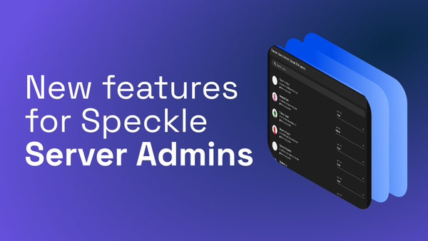 New features for Speckle server admins